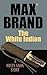 The White Indian: A Rusty S...