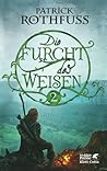 Die Furcht des Weisen 2 by Patrick Rothfuss