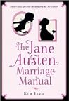 The Jane Austen Marriage Manual by Kim Izzo