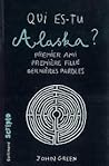 Qui es-tu Alaska ? by John Green