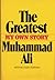 The Greatest: My Own Story