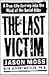 The Last Victim by Jason M. Moss