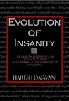 Evolution of Insanity