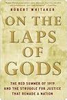 Book cover for On the Laps of Gods: The Red Summer of 1919 and the Struggle for Justice That Remade a Nation