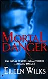 Mortal Danger by Eileen Wilks