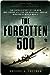 The Forgotten 500 by Gregory A. Freeman