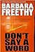 Don't Say A Word by Barbara Freethy