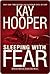 Sleeping with Fear by Kay Hooper