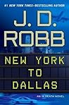 New York to Dallas by J.D. Robb