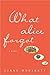 What Alice Forgot by Liane Moriarty