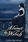 Always a Witch by Carolyn MacCullough