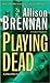 Playing Dead (Prison Break Trilogy, #3)