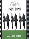 I Went Down by Conor McPherson