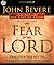 The Fear of the Lord: Discover the Key to Intimately Knowing God