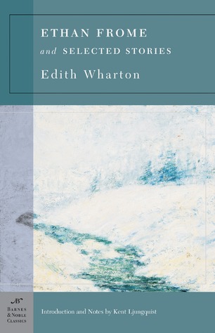 Ethan Frome and Selected Stories by Edith Wharton