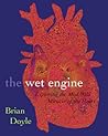 The Wet Engine by Brian  Doyle