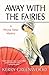 Away with the Fairies (Phryne Fisher, #11) by Kerry Greenwood