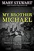 My Brother Michael (Rediscovered Classics) by Mary Stewart