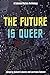 The Future is Queer: A Scie...