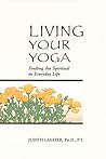 Living Your Yoga by Judith Hanson Lasater