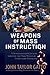 Weapons of Mass Instruction by John Taylor Gatto