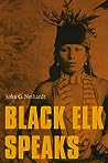 Black Elk Speaks by John G. Neihardt