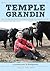 Temple Grandin: How the Girl Who Loved Cows Embraced Autism and Changed the World