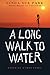 A Long Walk to Water by Linda Sue Park