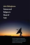 Science and Religion in Quest of Truth by John C. Polkinghorne