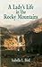 A Lady's Life in the Rocky Mountains by Isabella Lucy Bird