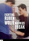 Fighting Ruben Wolfe by Markus Zusak