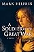 A Soldier of the Great War by Mark Helprin