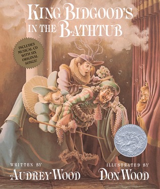 King Bidgood's in the Bathtub by Audrey Wood