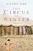 The Circus in Winter by Cathy Day