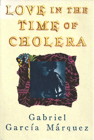 Love in the Time of Cholera by Gabriel García Márquez