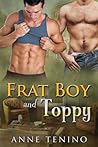 Frat Boy and Toppy by Anne Tenino