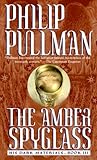 The Amber Spyglass by Philip Pullman