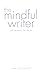 The Mindful Writer, Still t...