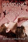 Hanging by a Thread by Sophie Littlefield