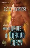 How to Drive a Dragon Crazy (Dragon Kin, #6)