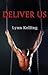 Deliver Us by Lynn Kelling