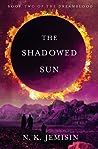 The Shadowed Sun by N.K. Jemisin