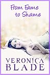 From Fame to Shame by Veronica Blade