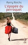 L'épopée du perroquet by Kerry Reichs