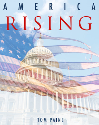 America Rising by Tom  Paine