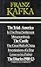 The Trial / America / The Castle / Metamorphosis / In the Pen... by Franz Kafka