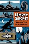 Who Could That Be at This Hour? by Lemony Snicket