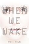 When We Wake by Karen Healey