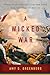 A Wicked War: Polk, Clay, Lincoln, and the 1846 U.S. Invasion of Mexico