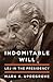 Indomitable Will: LBJ in the Presidency